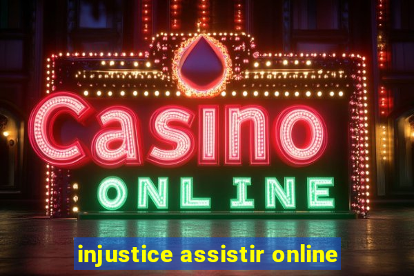 injustice assistir online